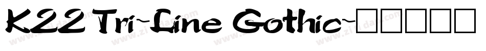 K22 Tri-Line Gothic字体转换